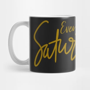 Everyday is Golden Saturday Mug